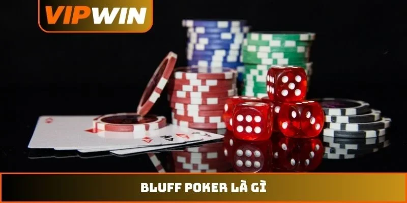 Bluff poker là gì