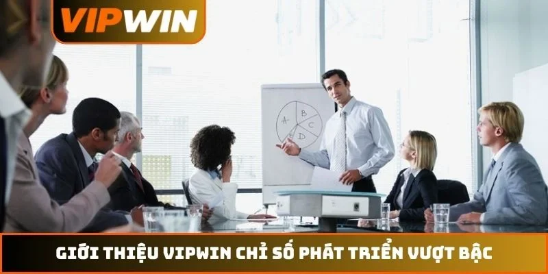 Giới thiệu VIPWIN 3 Giới thiệu VIPWIN chỉ số phát triển vượt bậc