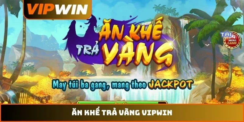 Ăn Khế Trả Vàng VIPWIN - 8 Mẹo Nổ Hũ Trúng Lớn 2026 10 Ăn khế trả vàng VIPWIN