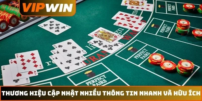 Casino VIPWIN 3 Thương hiệu cập nhật nhiều thông tin nhanh và hữu ích
